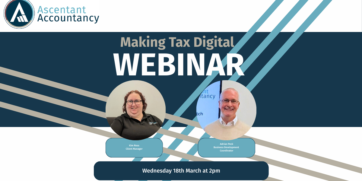 Making Tax Digital Ascentant Accountancy Making Tax Digital Webinar advert with images of Kim Ross and Adrian Peck who are hosting.